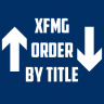 XFMG Order By Title