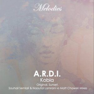 A.R.D.I. - Kobia (Souhail Semlali & Naoufal Lamrani Vs Matt Chowski Remix)