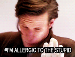 allergictothestupiddrwho.gif